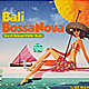 BALI BOSSA NOVA Rest & Relaxed Chillin BeatsのバリCD画像